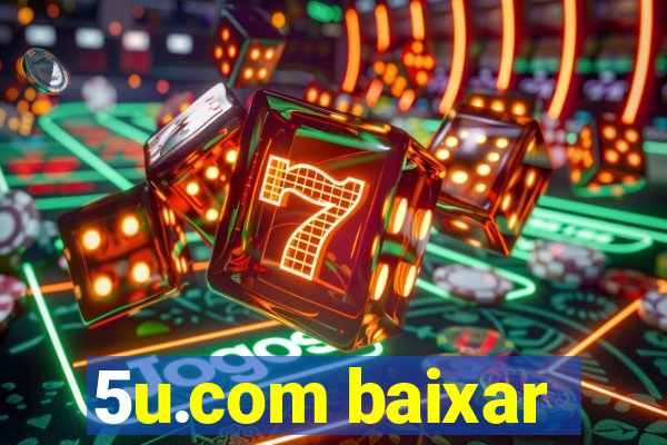 5u.com baixar